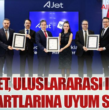 AJet, Uluslararası ISO Standartlarına Uyum Sağladı