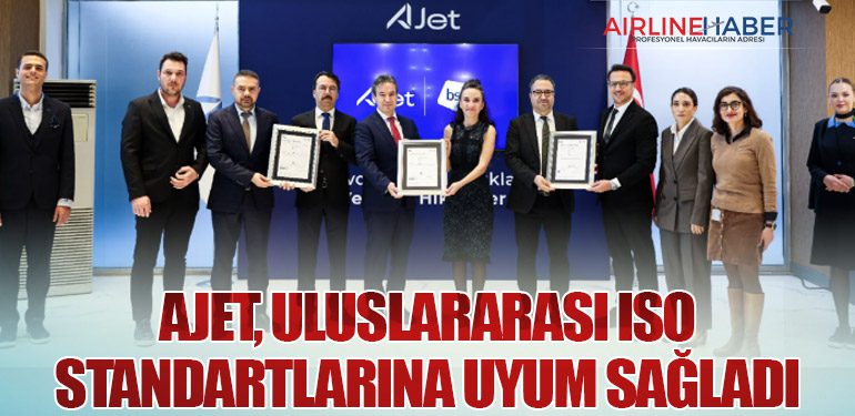 AJet, Uluslararası ISO Standartlarına Uyum Sağladı