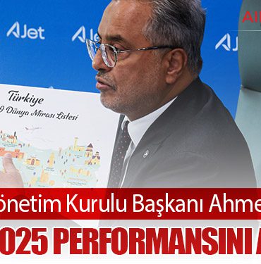 AJet Yönetim Kurulu Başkanı Ahmet Bolat: AJet’in 2025 performansını açıkladı