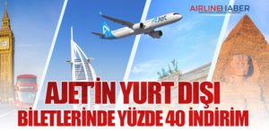 AJet’in Yurt Dışı Biletlerinde Yüzde 40 İndirim