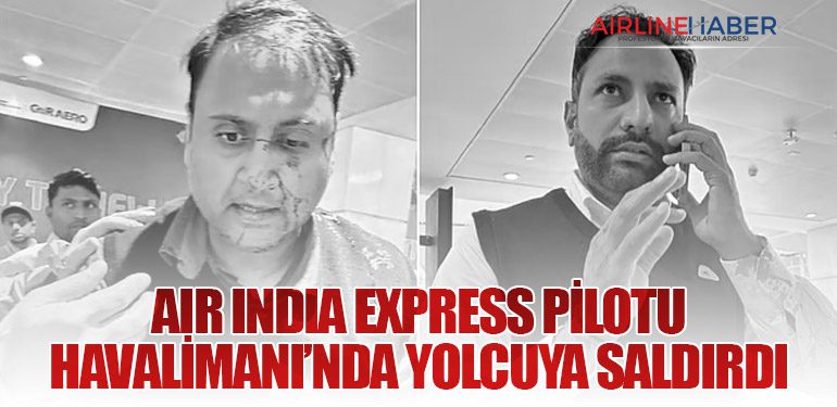 Air India Express Pilotu Havalimanı’nda Yolcuya Saldırdı