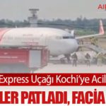 Air India Express Uçağı Kochi’ye Acil İniş Yaptı: Lastikler Patladı, Facia Önledi