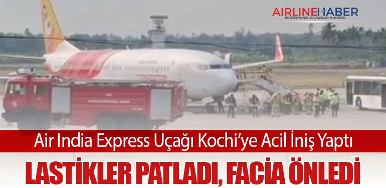 Air India Express Uçağı Kochi’ye Acil İniş Yaptı: Lastikler Patladı, Facia Önledi
