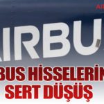 Airbus Hisselerinde Sert Düşüş
