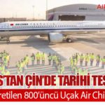 Airbus’tan Çin’de Tarihi Teslimat: Tianjin’de Üretilen 800’üncü Uçak Air China’ya Verildi