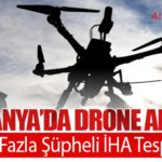 Almanya’da Drone Alarmı: Binden Fazla Şüpheli İHA Tespit Edildi