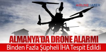 Almanya’da Drone Alarmı: Binden Fazla Şüpheli İHA Tespit Edildi