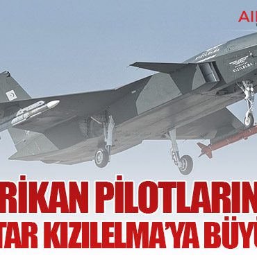 Amerikan Pilotlarından Bayraktar KIZILELMA’ya Büyük Övgü