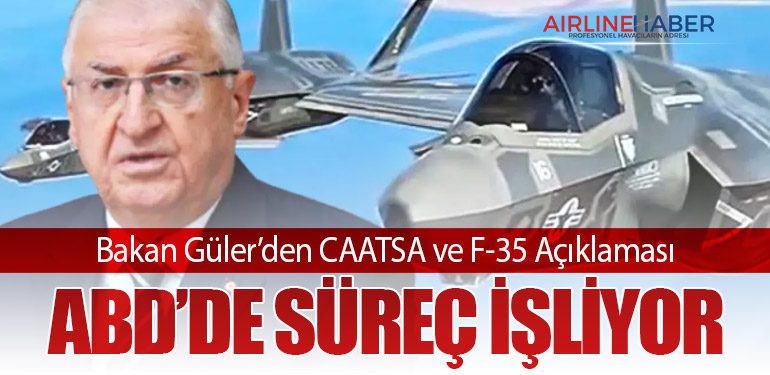 Bakan Güler’den CAATSA ve F-35 Açıklaması: ABD’de Süreç İşliyor