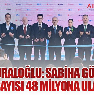 Bakan Uraloğlu: Sabiha Gökçen’de Yolcu Sayısı 48 Milyona Ulaşacak