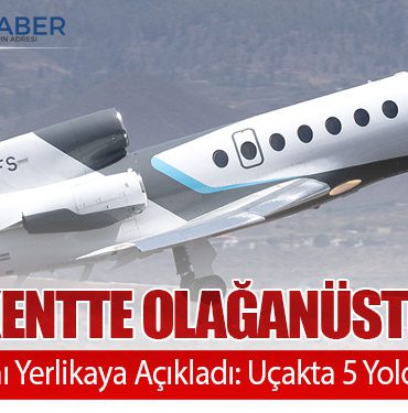Başkentte Olağanüstü Hal: İçişleri Bakanı Yerlikaya Açıkladı: Uçakta 5 Yolcu Bulunuyor
