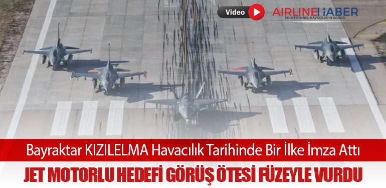 Bayraktar KIZILELMA Havacılık Tarihinde Bir İlke İmza Attı: Jet Motorlu Hedefi Görüş Ötesi Füzeyle Vurdu