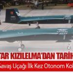 Bayraktar KIZILELMA’dan Tarihi Başarı: İki İnsansız Savaş Uçağı İlk Kez Otonom Kol Uçuşu Yaptı