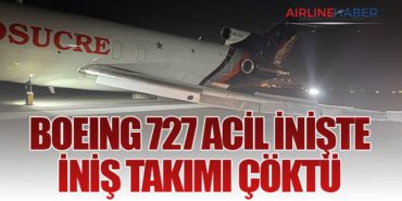 Boeing 727 Acil İnişte İniş Takımı Çöktü