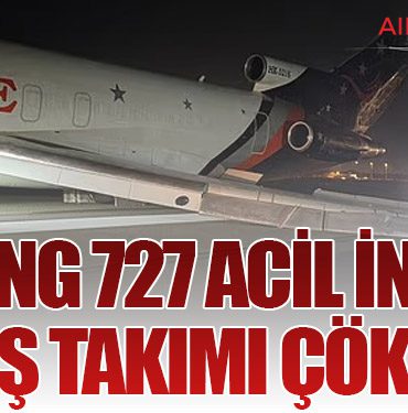 Boeing 727 Acil İnişte İniş Takımı Çöktü