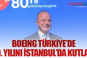 Boeing Türkiye’de 80. Yılını İstanbul’da Kutladı