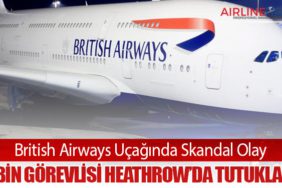 British Airways Uçağında Skandal Olay: Kabin Görevlisi Heathrow’da Tutuklandı