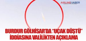Burdur Gölhisar’da “Uçak Düştü” İddiasına Valilikten Açıklama