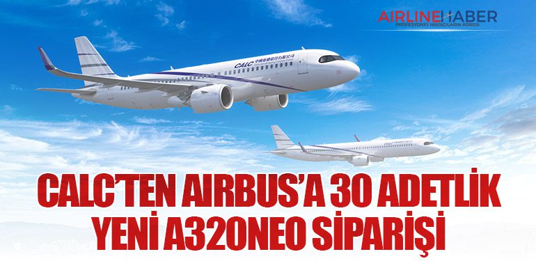 CALC’ten-Airbus’a-30-Adetlik-Yeni-A320neo-Siparişi