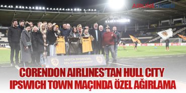 Corendon Airlines’tan Hull City – Ipswich Town maçında özel ağırlama