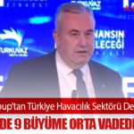 Corendon Group’tan Türkiye Havacılık Sektörü Değerlendirmesi: “Yıllık Yüzde 9 Büyüme Orta Vadede Sürecek”