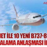DAE, AJet ile 10 Yeni Boeing 737-8 Uçağı İçin Kiralama Anlaşması İmzaladı