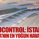 EUROCONTROL: İstanbul Avrupa’nın En Yoğun Havalimanı