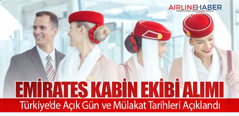 Emirates Kabin Ekibi Alımı: Türkiye’de Açık Gün ve Mülakat Tarihleri Açıklandı