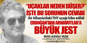 “Uçaklar neden düşer?”İşte bu sorunun cevabı – Air Albania’daki uçağı hibe etti. Erdoğan’dan Arnavutlar’a büyük jest