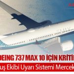 FAA’dan Boeing 737 MAX 10 İçin Kritik İnceleme: Yeni Uçuş Ekibi Uyarı Sistemi Mercek Altında
