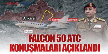 Falcon 50 ATC Konuşmaları Açıklandı