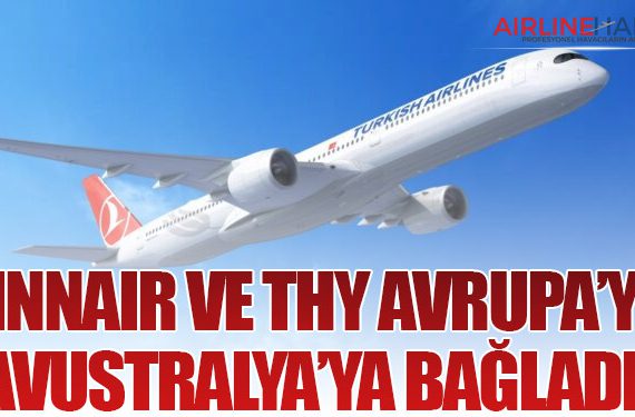 Finnair ve THY Avrupa’yı Avustralya’ya Bağladı