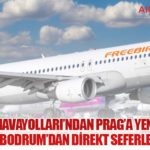 Freebird Havayolları’ndan Prag’a Yeni Uçuşlar: Antalya ve Bodrum’dan Direkt Seferler Başlıyor