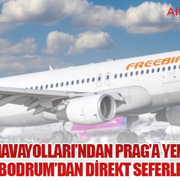 Freebird Havayolları’ndan Prag’a Yeni Uçuşlar: Antalya ve Bodrum’dan Direkt Seferler Başlıyor