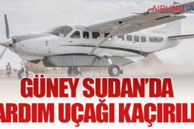 Güney Sudan’da Yardım Uçağı Kaçırıldı