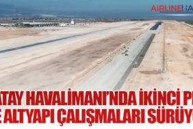 Hatay Havalimanı’nda İkinci Pist ve Altyapı Çalışmaları Sürüyor