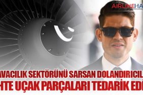 Havacılık Sektörünü Sarsan Dolandırıcılık: Sahte Uçak Parçaları Tedarik Edildi