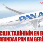 Havacılık Tarihinin En Büyük Markalarından Pan Am Geri Geliyor