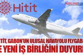 Hitit, Gabon’un Ulusal Havayolu FlyGabon ile Yeni İş Birliğini Duyurdu
