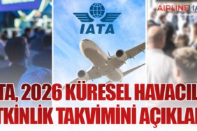 IATA, 2026 Küresel Havacılık Etkinlik Takvimini Açıkladı
