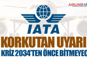 IATA’dan Korkutan Uyarı: Bu Kriz 2034’ten Önce Bitmeyecek