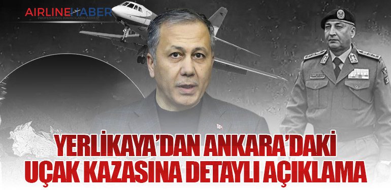 İçişleri Bakanı Ali Yerlikaya’dan Ankara’daki Uçak Kazasına Detaylı Açıklama