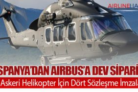 İspanya’dan Airbus’a Dev Sipariş: 100 Askeri Helikopter İçin Dört Sözleşme İmzalandı