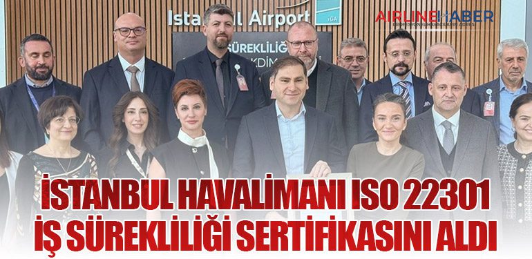 İstanbul Havalimanı ISO 22301 İş Sürekliliği Sertifikasını Aldı