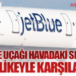 JetBlue Uçağı Havadaki Skandal Tehlikeyle Karşılaştı