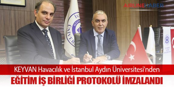 KEYVAN Havacılık ve İstanbul Aydın Üniversitesi'nden Eğitim İş Birliği Protokolü İmzalandı