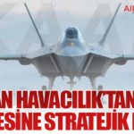 KEYVAN Havacılık’tan KAAN Projesine Stratejik Katkı