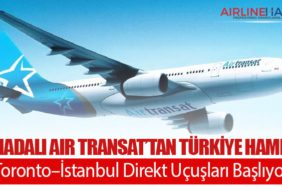 Kanadalı Air Transat’tan Türkiye Hamlesi: Toronto–İstanbul Direkt Uçuşları Başlıyor