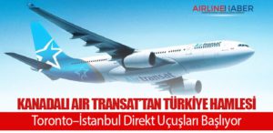 Kanadalı Air Transat’tan Türkiye Hamlesi: Toronto–İstanbul Direkt Uçuşları Başlıyor
