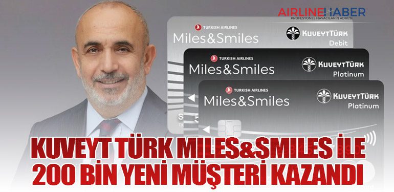 Kuveyt Türk Miles&Smiles ile 200 Bin Yeni Müşteri Kazandı